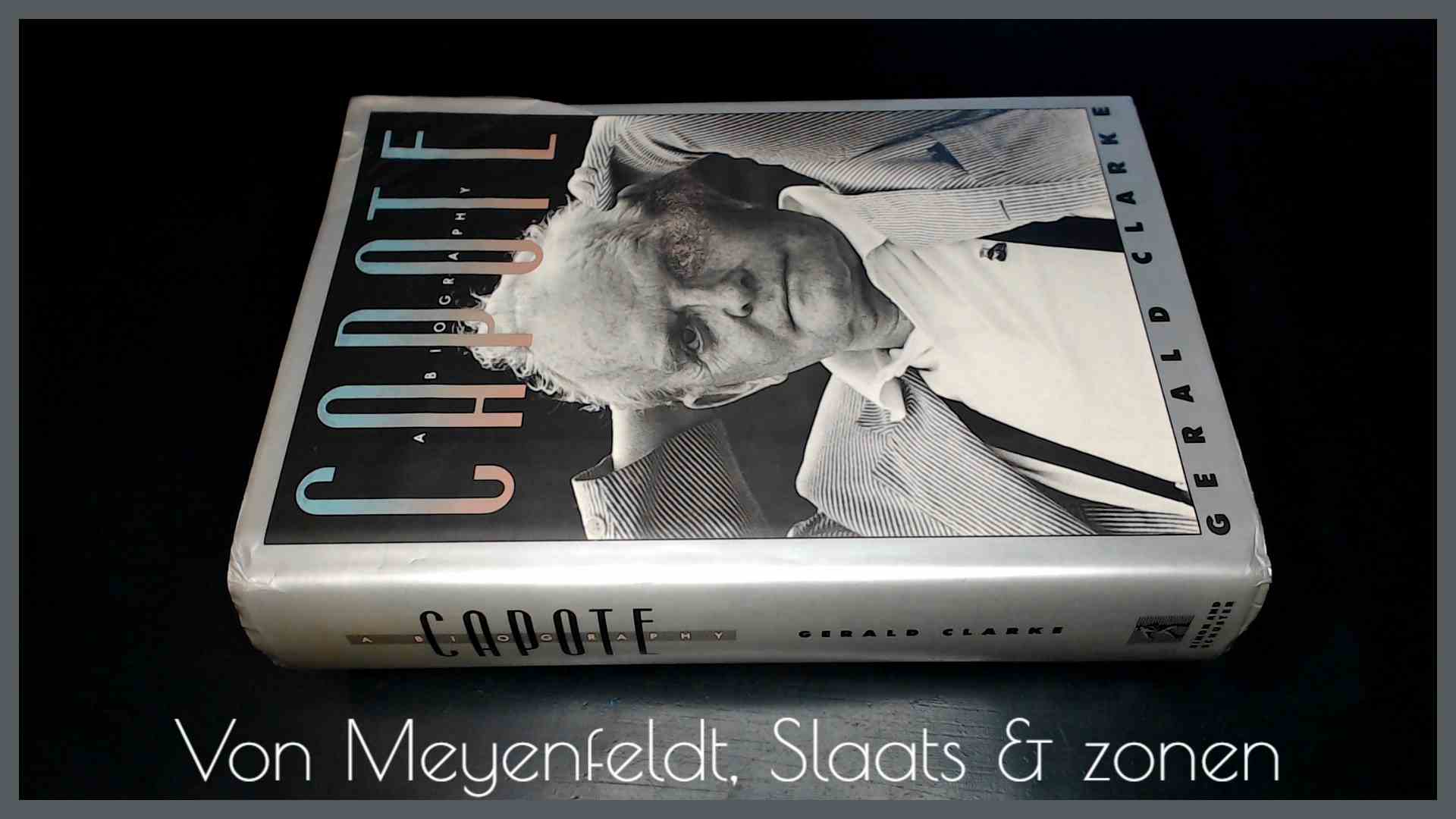 CLARKE, GERALD - Capote - A biography