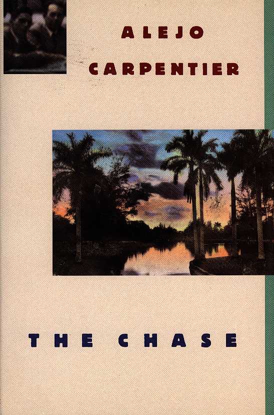 CARPENTIER, ALEJO - The chase