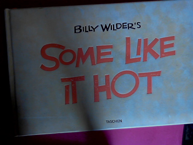 CASTLE, ALISON (ED.) - Billy Wilder's Some like it hot - The funniest film ever made - The complete book