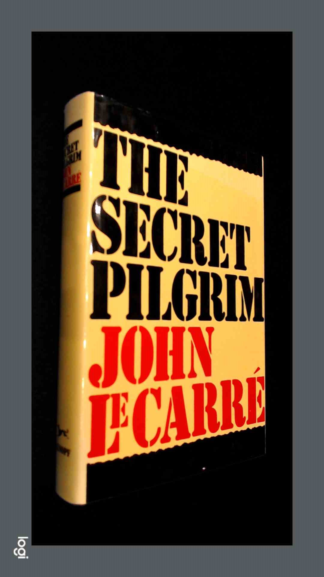 CARRE, JOHN LE - The secret pilgrim