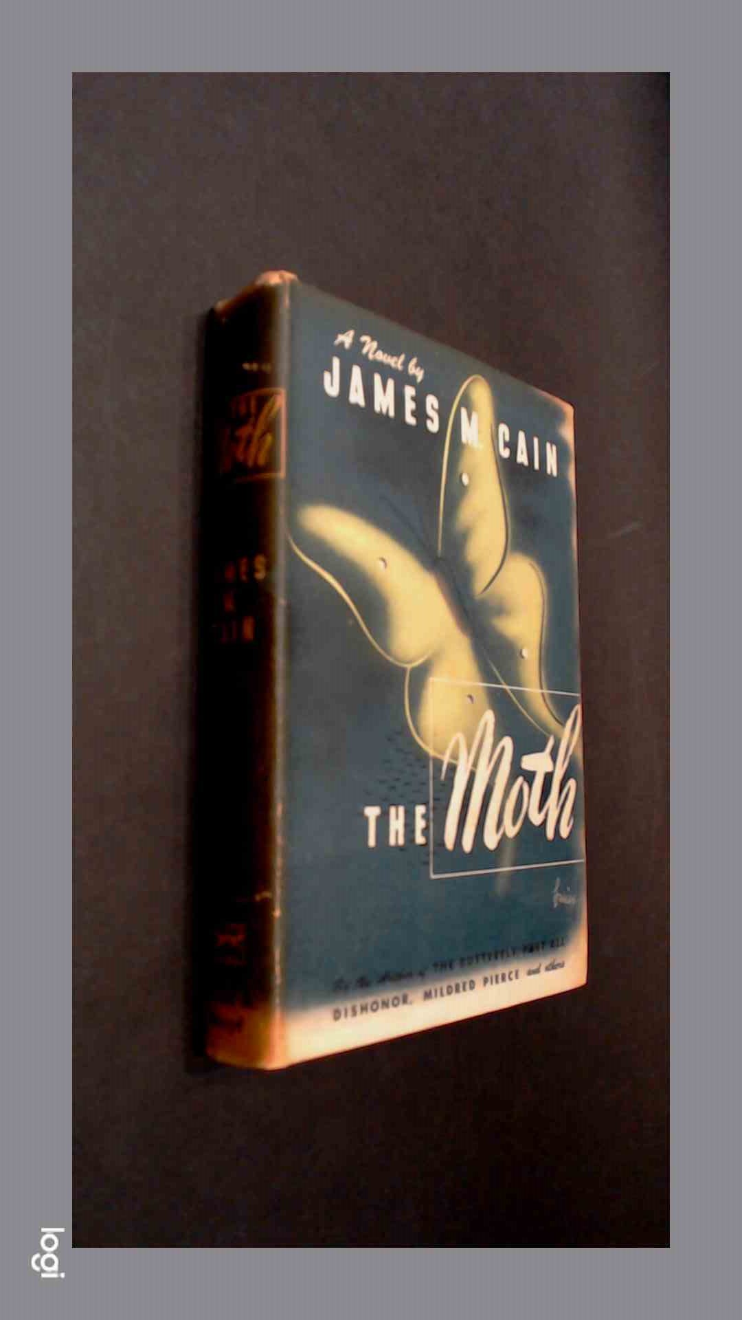 CAIN, JAMES M. - The moth