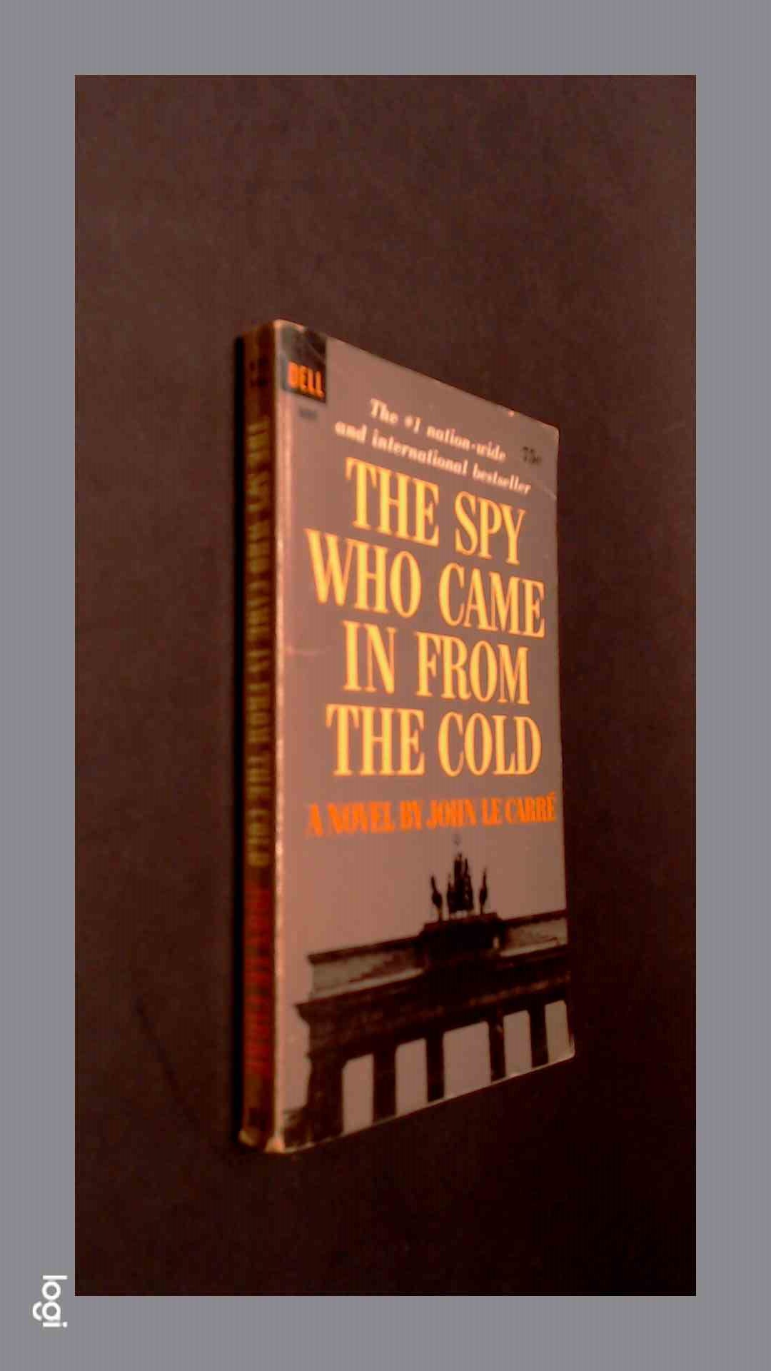 CARRE, JOHN LE - The spy who came in from the cold