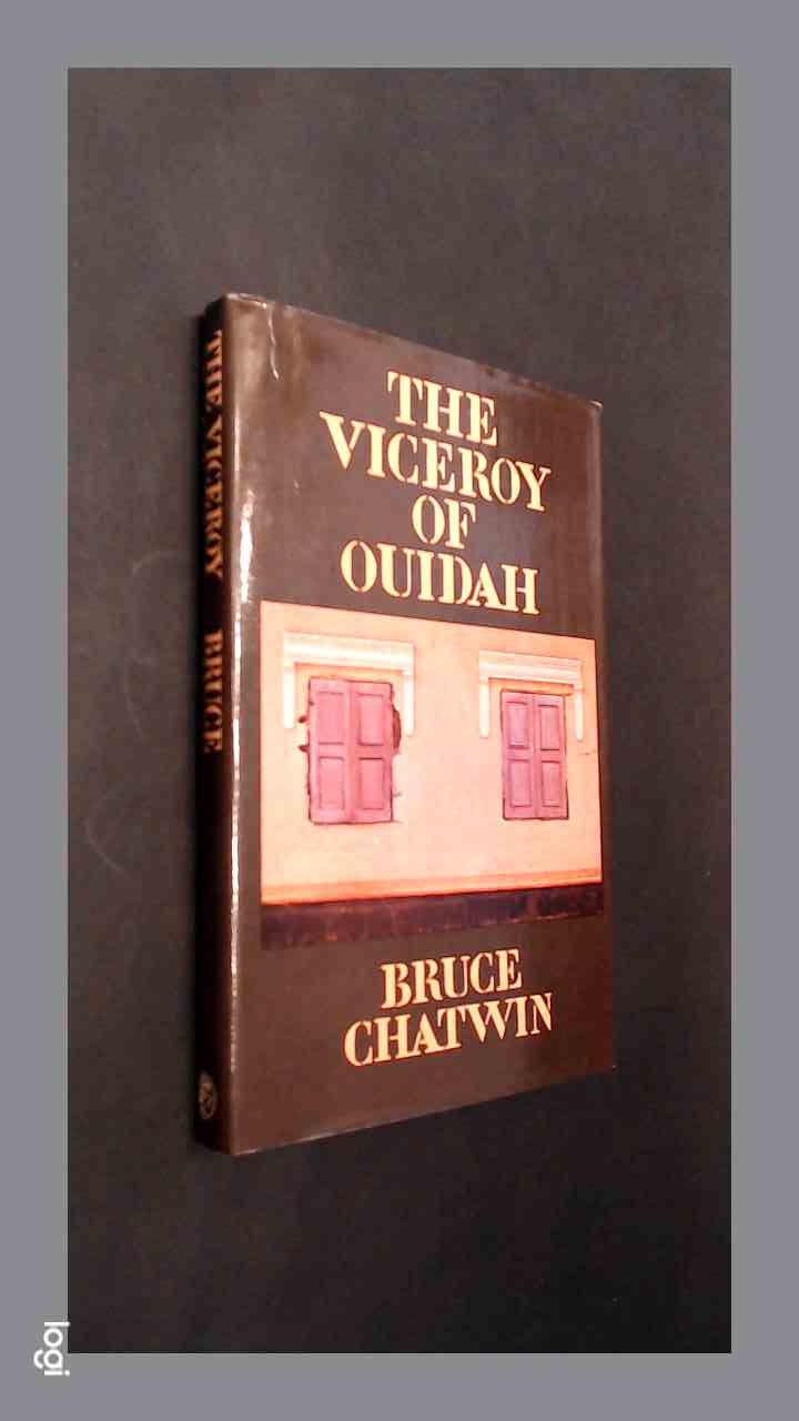 CHATWIN, BRUCE - The Viceroy of Ouidah