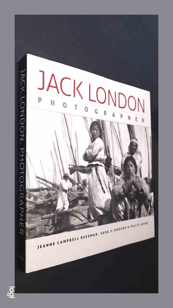 CAMPBELL REESMAN, JEANNE - Jack London Photographer