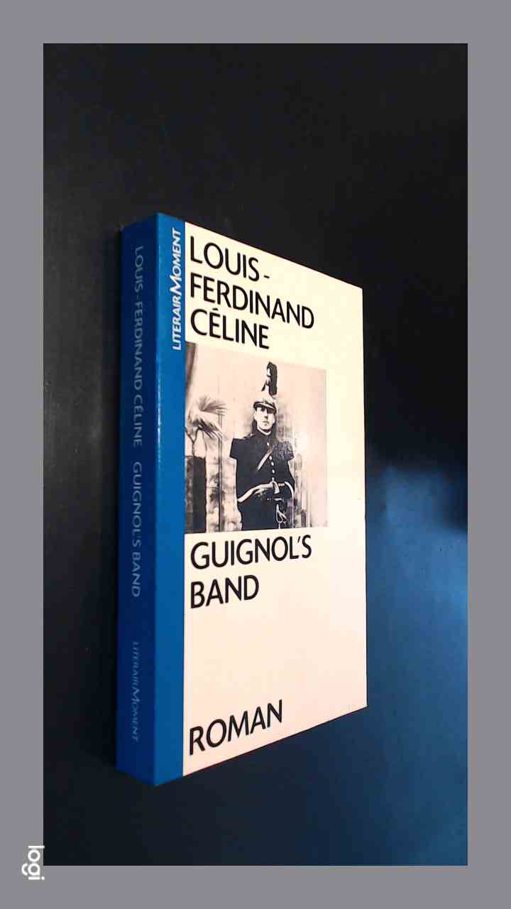 CELINE, LOUIS-FERDINAND - Guignol's band